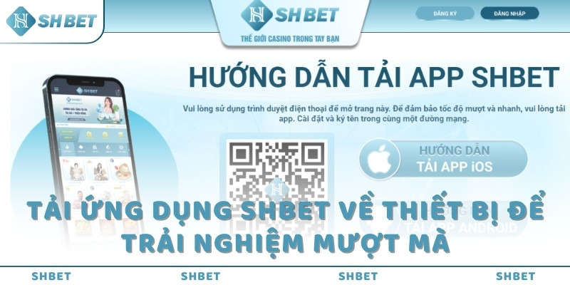 Bạn đã tải app SHBET về máy chưa?