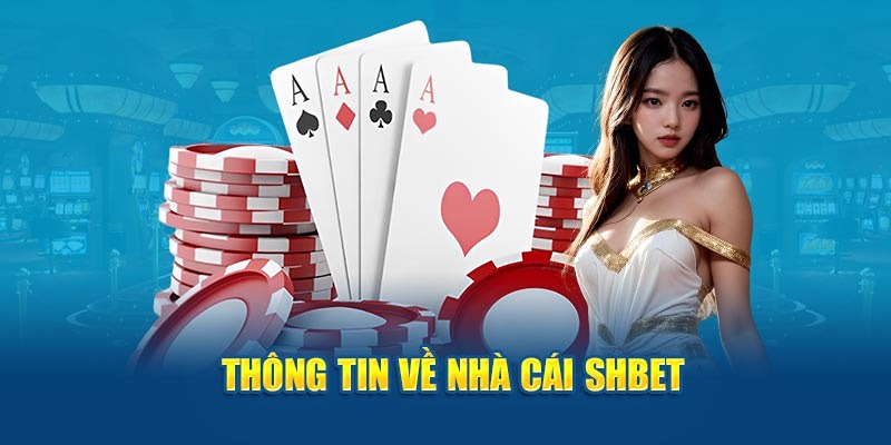 Casino SHBET và thông tin cơ bản