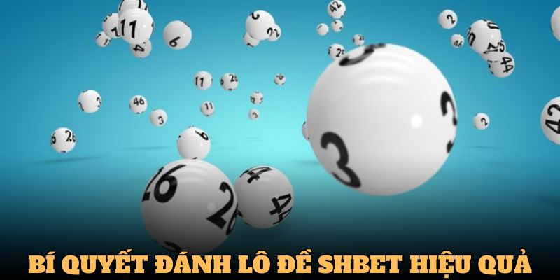 Công thức chốt số hiệu quả tại lô đề SHBET