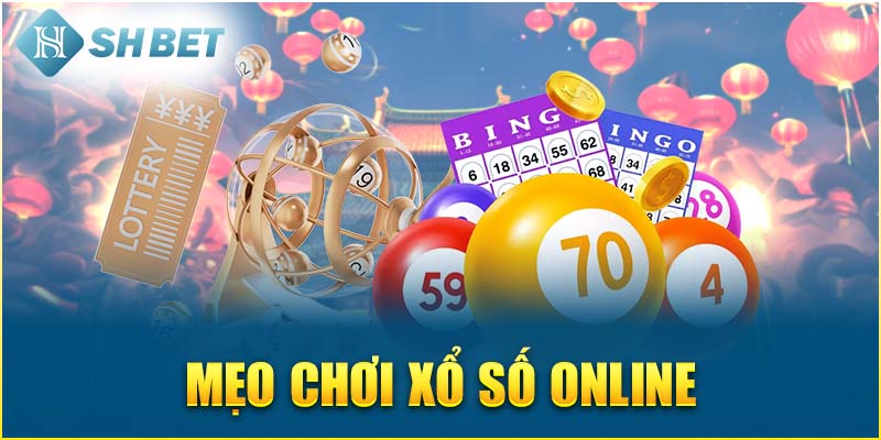 Mẹo Chơi Xổ Số Online Dễ Thắng Từ Cao Thủ Tại SHBET